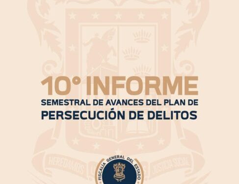 Presenta Fiscal General, 10º Informe Semestral de Avances del Plan de Persecución de Delitos, correspondiente al primer semestre del año 2024