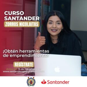 ¿Eres parte de la UMSNH y quieres fortalecer tus competencias profesionales? Inscríbete a los Cursos Santander “Zorros Nicolaitas”-Morelia Informativo1