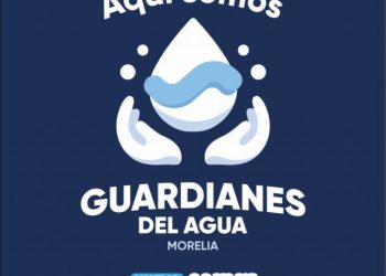 Aquí somos "Guardianes del Agua"-Morelia Informativo