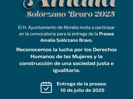 Gobierno de Morelia invita a postulaciones a Presea ‘Amalia Solórzano Bravo’