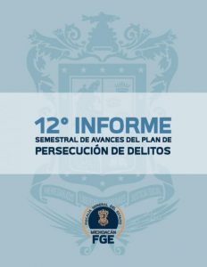 12º Informe Semestral de Avances del Plan de Persecución de Delitos: ALS-Morelia Informativo