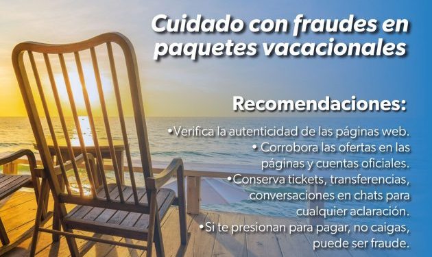 ¡Cuidado con paquetes vacacionales! pueden ser fraudes digitales: SSP