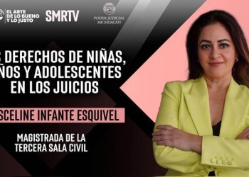 Magistrada Josceline Infante Esquivel habla sobre los derechos de Niñas, Niños y Adolescentes en los juicios en El Arte de lo Bueno y lo Justo