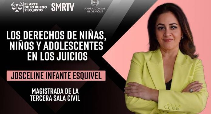 Magistrada Josceline Infante Esquivel habla sobre los derechos de Niñas, Niños y Adolescentes en los juicios en El Arte de lo Bueno y lo Justo