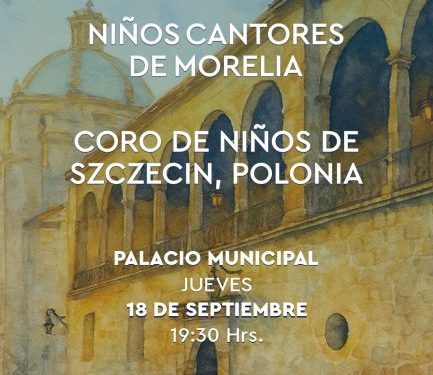 Niños Cantores de Morelia y Coro de Niños de Polonia ofrecerán concierto con causa