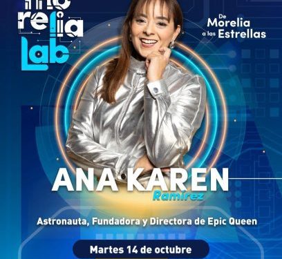 Morelia Lab contará con presentación de Ana Karen Ramírez, astronauta análoga