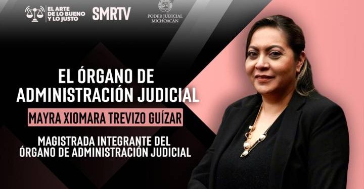 Acciones del Órgano de Administración Judicial generan certeza y transparencia en los procesos: magistrada Mayra Xiomara Trevizo Guízar