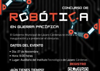Lázaro Cárdenas se Alista Para el Concurso de Robotica “Guerra Pacífica”
