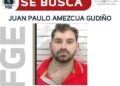 Ofrece FGE recompensa para ubicar y detener a Juan Paulo Amezcua Gudiño, presunto feminicida
